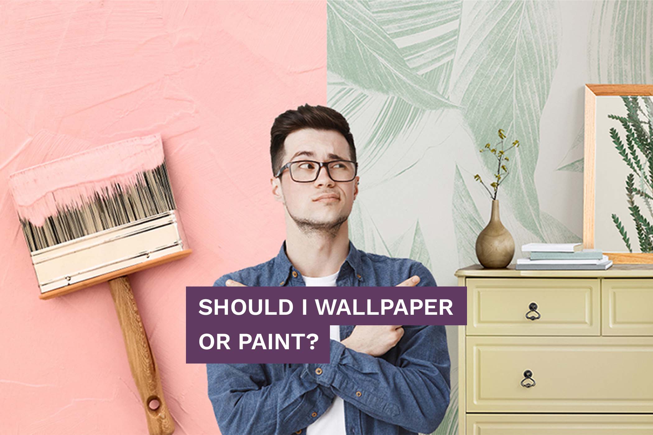 Should I wallpaper or paint?